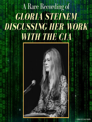 cover image of A Rare Recording of Gloria Steinem Discussing Her Work With the CIA
